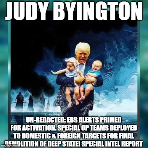 Judy Byington: Un-Redacted: EBS Alerts Primed For Activation. Special Op Teams Deployed to Domestic & Foreign Targets 4 Final Demolition of Deep State! Special Intel Report (Video) 